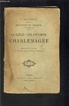 Histoire de France - La Gaule, Les invasions - Charlemagne