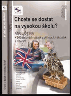 Chcete se dostat na vysokou školu?  angličtina + 500 testových otázek z přijímacích zkoušek ...