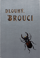 Brouci - soustavný popis nejdůležitějších českých brouků s návodem kterak zakládati ...