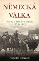 Německá válka Národ a země ve zbrani 1939-1945