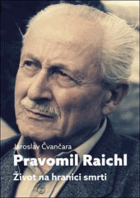 Pravomil Raichl. Život na hranici smrti