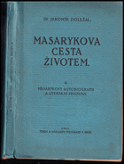 Masarykova cesta životem. Díl II, Masarykovy autobiografie a literární prvotiny