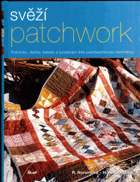 Svěží patchwork - pokrývky, dečky, kabely a prostírání šité patchworkovou technikou