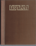 ÚSPĚCH - roč. 6. Magazin snaživých a všech, kteří chtějí vyniknouti.
