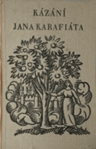 Kázání Jana Karafiáta - s rozborem jeho kazatelského umění.