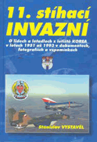11.stíhací Invazní O lidech a letadlech z letiště KOREA v letech 1951 až 1993 v dokumentech, ...