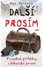 Další, prosím Pravdivé příběhy z lékařské praxe, Max Skittle