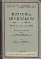 Botanika zemědělská pro žáky vyšších zemědělských škol.