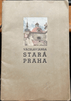 Stará Praha - akvarelly akvarelů Vácslava Jansy, PORTFOLIO Domovy mladých můžů