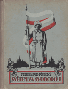 Světem za svobodou - osudy československého legionáře