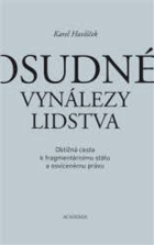 Osudné vynálezy lidstva - obtížná cesta k fragmentárnímu státu a osvicenému právu