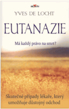Eutanazie Má každý právo na smrt, Skutečné případy lékaře umožňujícího důstojný ...