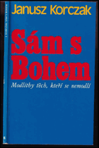 Sám s Bohem Modlitby těch, kteří se nemodlí.