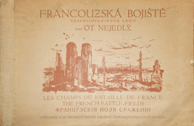Francouzská bojiště československých legií = Les champs de bataille de France = The French ...
