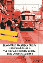 Brno-střed Františka Kressy. The City of František Kressa II.