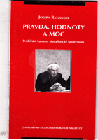 Pravda, hodnoty a moc Prubířské kameny pluralistické společnosti