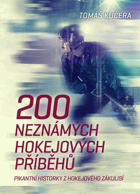 200 neznámých hokejových příběhů - Pikantní historky z hokejového zákulisí
