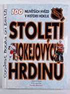Století hokejových hrdinů - 100 největších hvězd v historii hokeje