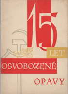 15 let osvobozené Opavy, Mariánek, Vladimír. Složka obsahuje 24 volně vložených stran textu ...