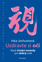 Uzdravte si oči Staré čínské metody pro dobrý zrak