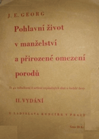 Pohlavní život v manželství a přirozené omezení porodů. Se 42 tabulkami k určení ...