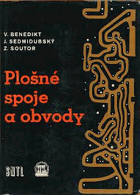 Plošné spoje a obvody. Určeno konstruktérům a technologům v prům. slaboproudé ...
