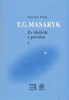 T.G. Masaryk - za ideálem a pravdou 7