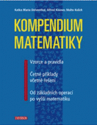 Kompendium matematiky - vzorce a pravidla, četné příklady včetně řešení - od základních ...