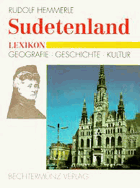 Sudetenland Lexikon. Geografie - Geschichte - Kultur