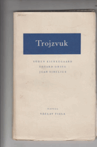 Trojzvuk - Sören Kierkegaard, Edvard Grieg, Jean Sibelius