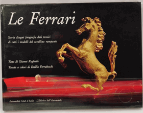 Le Ferrari - storia disegni fotografie dati tecnici di tutti i modelli del cavallino rampante
