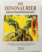Die Dinosaurier und die prähistorische Welt