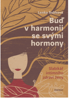 Buď v harmonii se svými hormony Slabikář intimního zdraví ženy