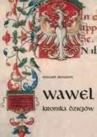Wawel - kronika dziejów