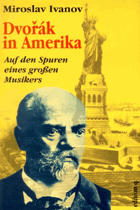 Dvořák in Amerika - auf den Spuren eines großen Musikers