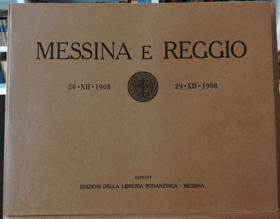 Messina e Reggio prima e dopo il terremoto del 28 dicembre 1908. Reprint 1977
