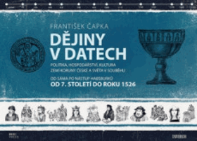 Dějiny v datech (Od 7. stiletí do roku 1526) - Politika, hospodářství, kultura zemí Koruny ...