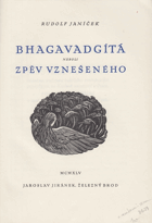 Bhagavadgíta, neboli, Zpěv vznešeného Do českého jazyka přetlumočil a úvodem a poznámkami ...