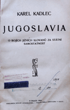 Jugoslavia. O bojích jižních Slovanů za státní samostatnost