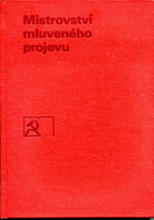 Mistrovství mluveného projevu - učební pomůcka pro lektory, propagandisty a agitátory