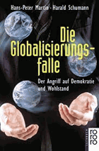 Die Globalisierungsfalle - der Angriff auf Demokratie und Wohlstand. Martin, HansPeter, · Schumann
