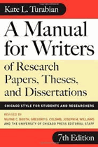 A manual for writers of research papers, theses, and dissertations - Chicago style for students and ...