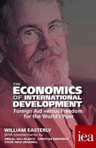 The Economics of International Development. Foreign Aid versus Freedom for the World's Poor ...