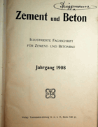 Zement und Beton - Illustrierte Wochenschrift für Beton - Eisenbeton - Zementwaren - und ...