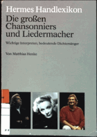 Hermes Handlexikon. Die großen Chansonniers und Liedermacher - Wichtige Interpreten, bedeutende ...