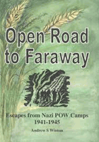 Open Road to Faraway. Escapes from Nazi POW Camps 1941-1945