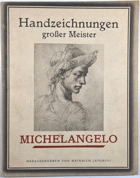 Michelangelo. Handzeichnungen großer Meister. Heinrich Leporini (Hrg.) Verlag
