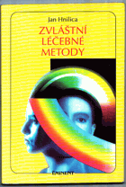 Zvláštní léčebné metody - netradiční terapie, svépomoc, psychotronika a magie ve ...