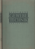 2SVAZKY 2BDE!! Gewebetechnik 1+2. Bindungslehre, Hauptmann, Bruno. Verlag Leipzig, Fachbuchverlag