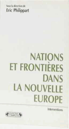 Nations et frontieres dans la nouvelle Europe - l'impact croise